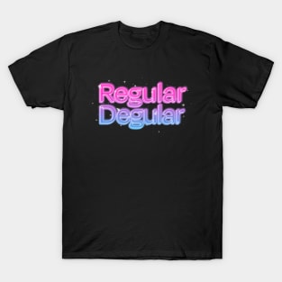 Regular Degular T-Shirt